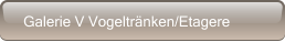 Galerie V Vogeltränken/Etagere