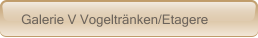 Galerie V Vogeltränken/Etagere
