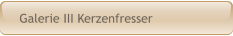 Galerie III Kerzenfresser